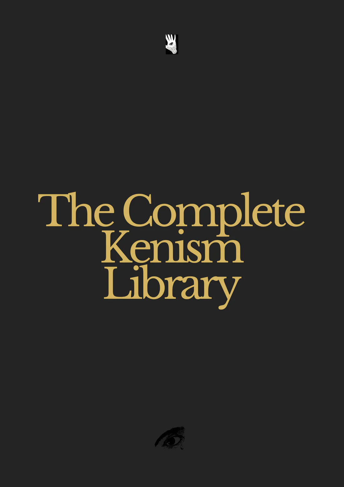 The Complete Kenism Library | The Secret Knowledge of a New Psycho-Philosophy for Power, Influence, Manipulation, and the Path to the New Self