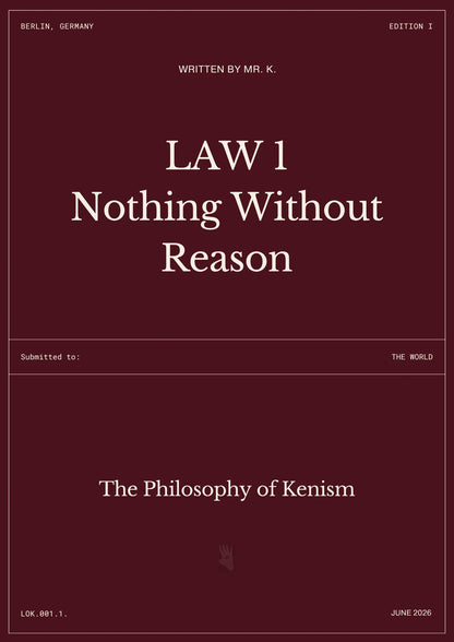 Kenism - Law I - Nothing Without Reason