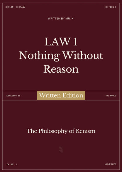 Kenism - Law I - Nothing Without Reason