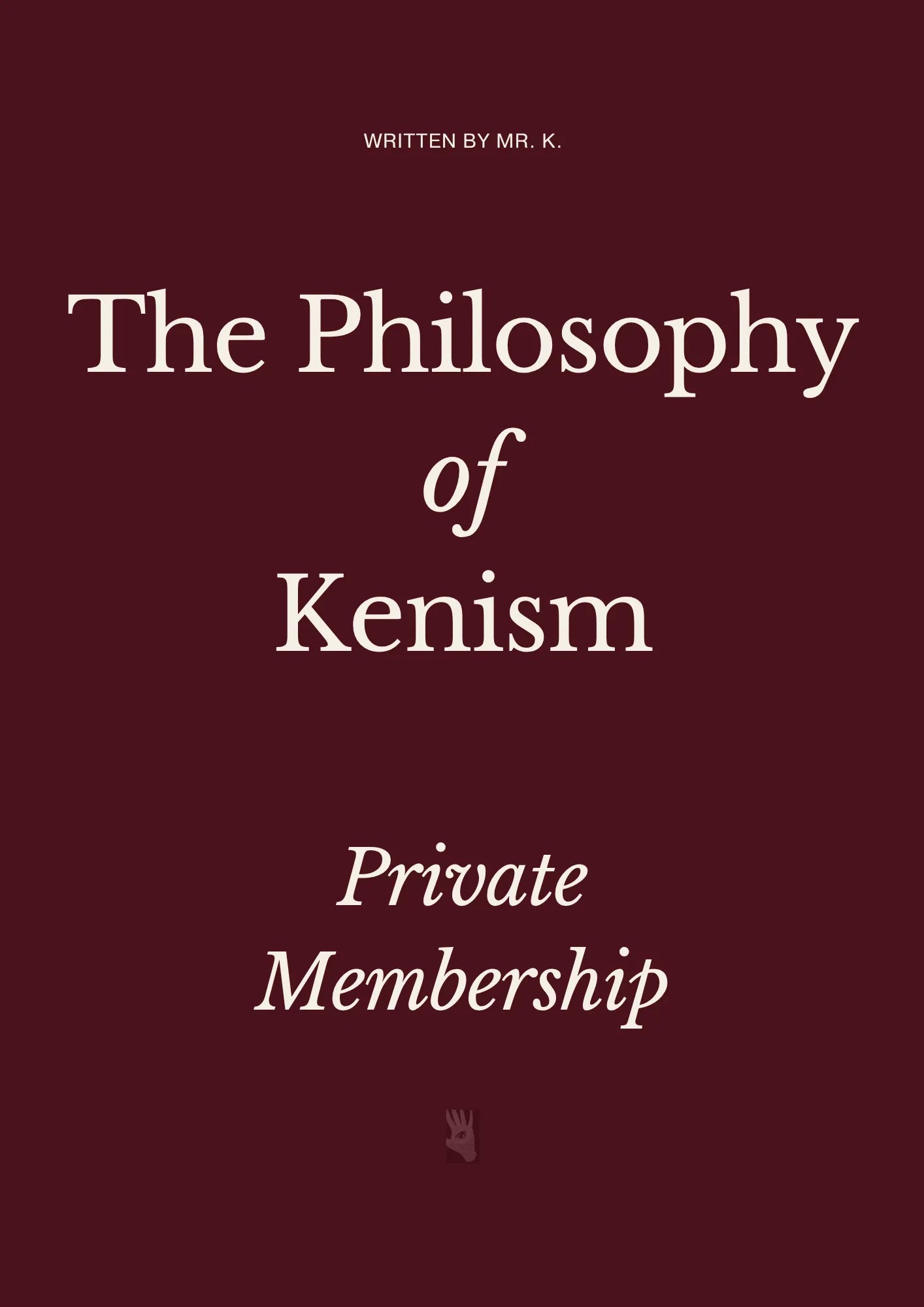 The Complete Kenism Library | The Privileged Knowledge of a New Psycho-Philosophy for Power, Influence, Manipulation, and the Path to the New Self