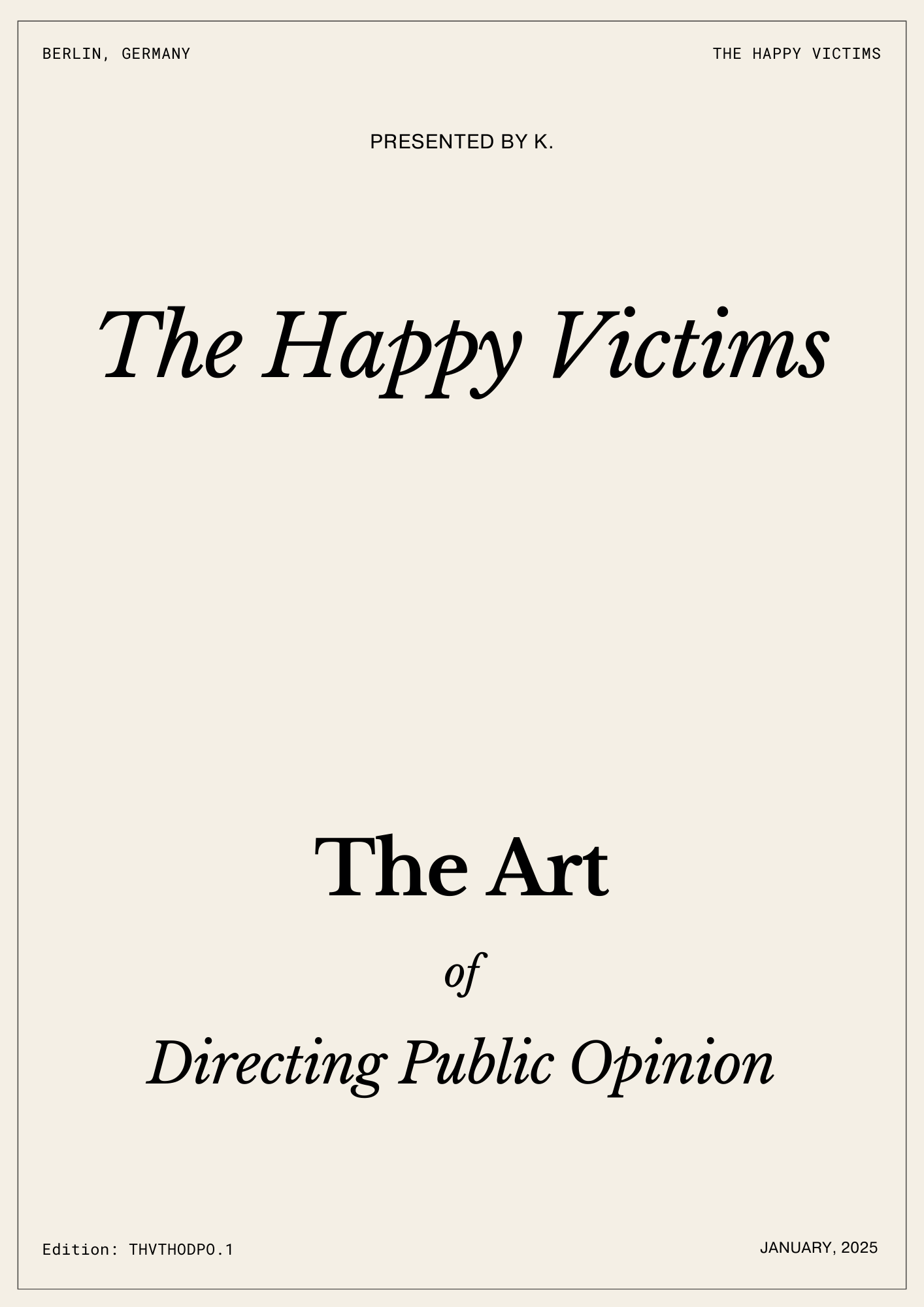 The Happy Victims - The Art of Directing Public Opinion