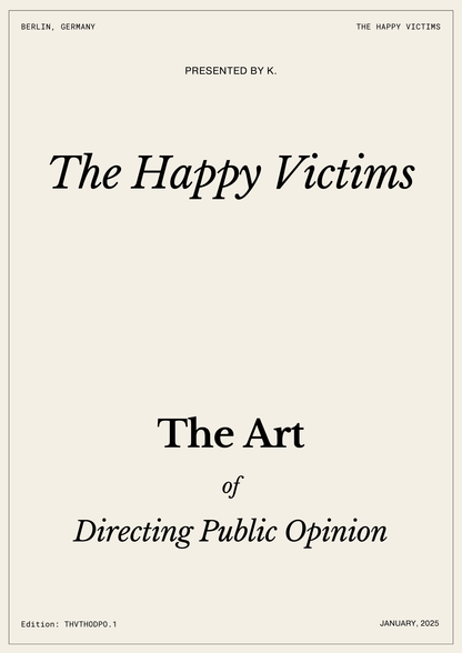 The Happy Victims - The Art of Directing Public Opinion