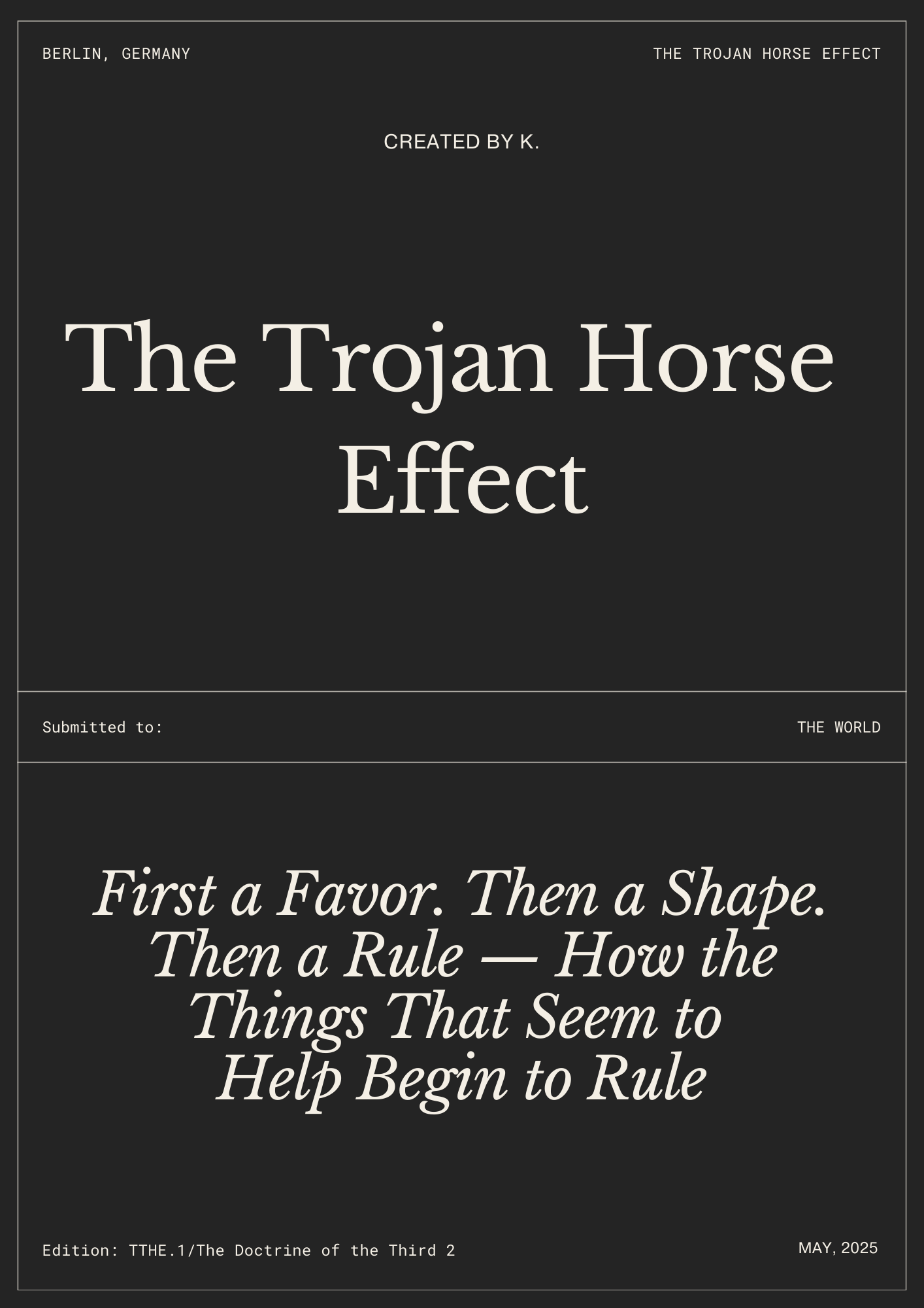 The Trojan Horse Effect: First a Favor. Then a Shape. Then a Rule — How the Things That Seem to  Help Begin to Rule
