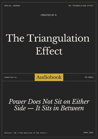 Audiobook The Triangulation Effect: Power Does Not Sit on Either Side — It Sits in Between